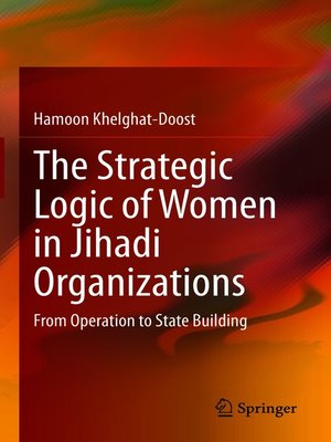 cover image of The Strategic Logic of Women in Jihadi Organizations